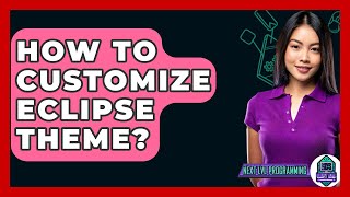 How To Customize Eclipse Theme? - Next LVL Programming