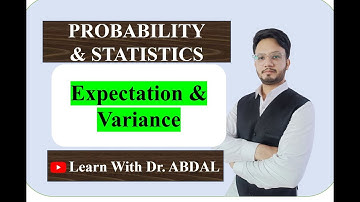 Expectation | E(X)| Variance | Var(X) | Probability and Statistics | Solved Problems | By Dr. ABDAL