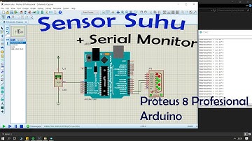 Simulasi Sensor Suhu dengan Serial Monitor (Proteus 8 Pro dan Arduino)