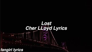 Lost || Cher Lloyd Lyrics