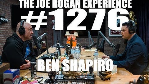 Joe Rogan Experience #1276 - Ben Shapiro