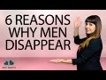 6 Reasons Men Disappear (#4 is SO COMMON)