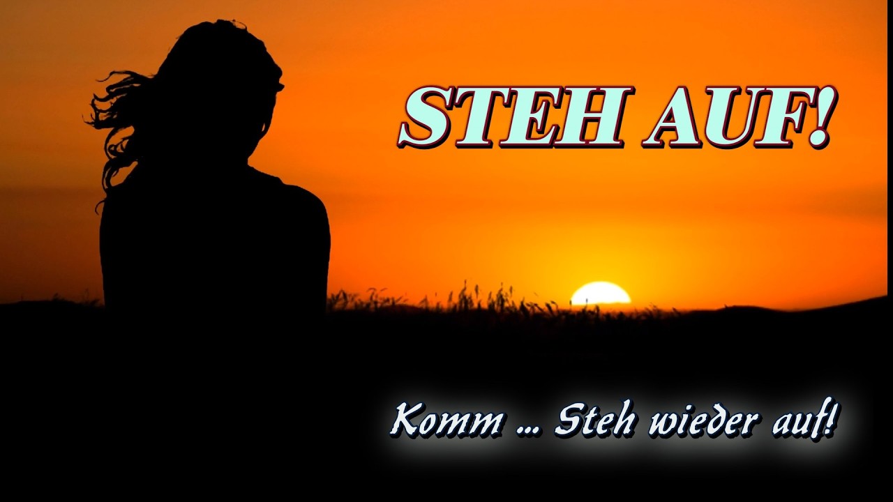 Steh auf! -- Man sagt zu dir: 