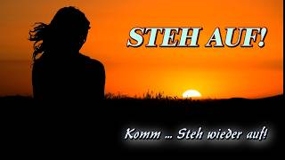 Steh Auf -- Man Sagt Zu Dir Das Kannst Du Nicht -- Noch Ein Weiteres Lied, Welches Mut Macht.