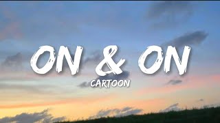 Cartoon, Jéja - On & On (Lyrics) feat. Daniel Levi