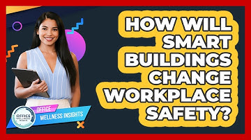 How Will Smart Buildings Change Workplace Safety? - Office Wellness Insights