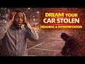 DREAM YOUR CAR WAS STOLEN, MEANING AND INTERPRETATION 