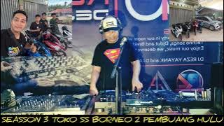 REZA YYANK SEASON 3 TOKO SS BORNEO