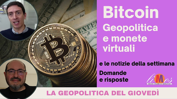 Bitcoin, geopolitica e monete virtuali (e le notizie della settimana)