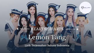Hearts2Hearts (하츠투하츠) - Lemon Tang | Lirik Terjemahan Bahasa Indonesia HAN\ROM\INA