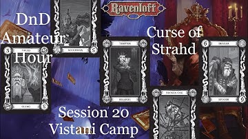 Curse of Strahd amateur hour. Session 20. Vistani camp and Lake Zarovich.