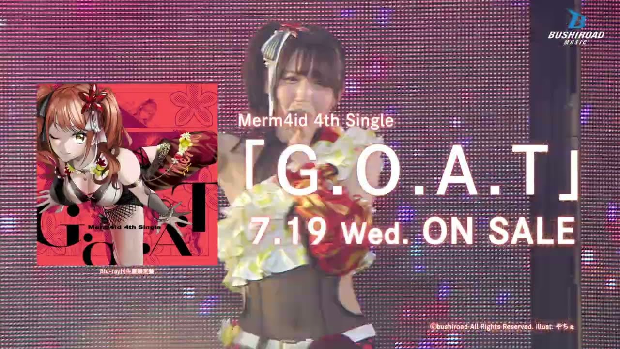 「D4DJ」～G.O.A.T/Merm4id G.O.A.T (short) Merm4id (マーメード) - [ROM/ENG] lyrics - YouTube