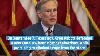 Texas Governor Defends New Abortion Law While Promising to 'Eliminate All Rapists'