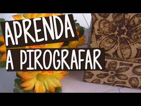 5 DICAS FÁCEIS PARA QUEM ESTÁ COMEÇANDO NA PIROGRAFIA