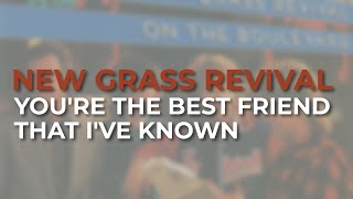 New Grass Revival - You're The Best Friend That I've Known (Official Audio)