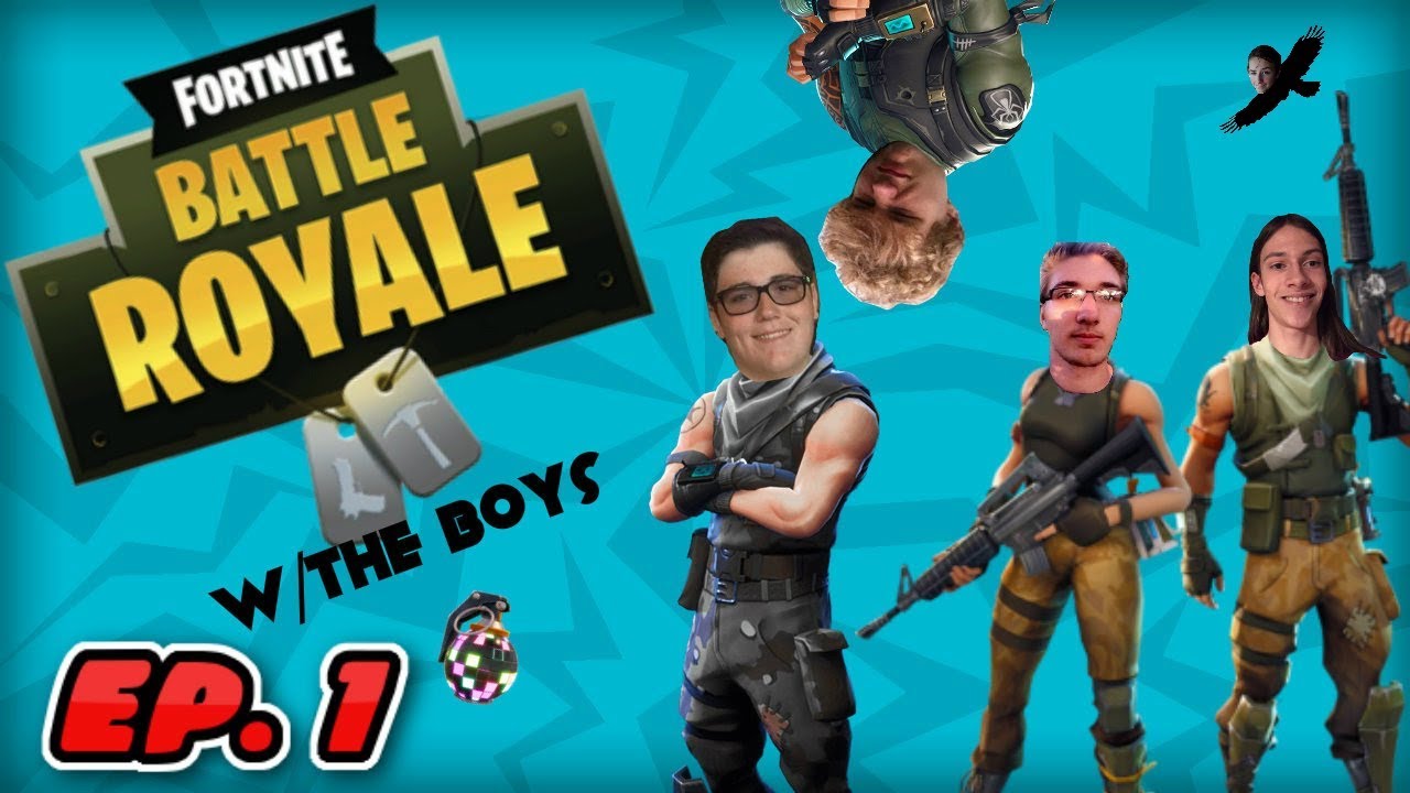 Fortnite w/ The Boys Episode 1 - Actually starts at 4:00