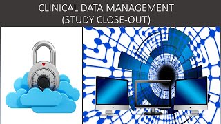 Study Close-out Activities in Clinical Data Management