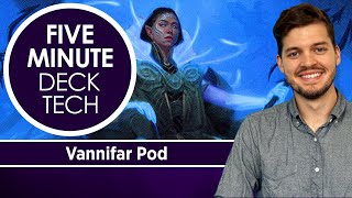 5-Minute Commander Deck Tech Vannifar Pod