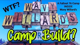Fallout 76 Camp Build...Wavy Willard's