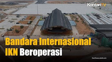 Bandara Internasional Nusantara IKN Beroperasi, Siap Komersial 2026