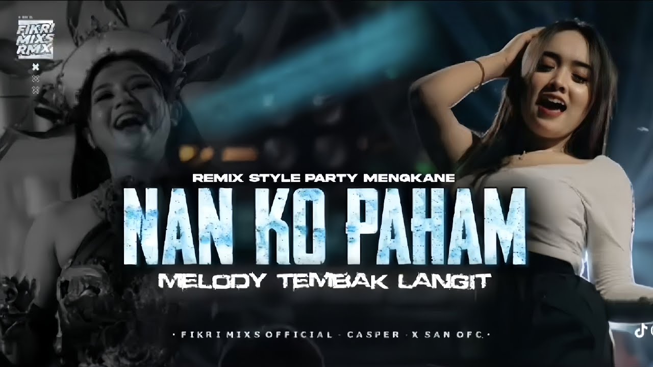 DJ NAN KO PAHAM VIRAL TIKTOK -XSAN OFFICIAL CASPER Ft FIKRI FDRCTN RMX