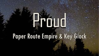 Paper Route Empire, Key Glock - Proud (Lyrics) | fantastic lyrics