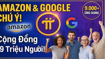 🔥Vì Sao Amazon, Google Phải Chú Ý Đến Pi Network? Bí Mật Của Cộng Đồng 19 Triệu Người!