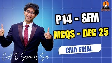 CMA FINAL | SFM - MULTIPLE CHOICE QUESTIONS | DEC 2025 | 100% ENGLISH | CA E SRINIVAS SIR