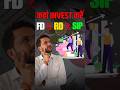कहां Invest करें FD Vs RD Vs SIP ?? #casumitsharma #investmentideas #information
