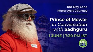 Prince Of Mewar In Conversation With Sadhguru - Live 1 June 730 Pm Ist