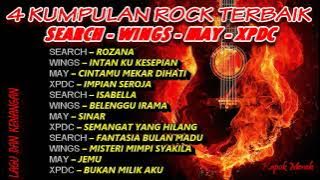 4 KUMPULAN ROCK TERBAIK || SEARCH - WINGS - MAY - XPDC || LAGU & KENANGAN