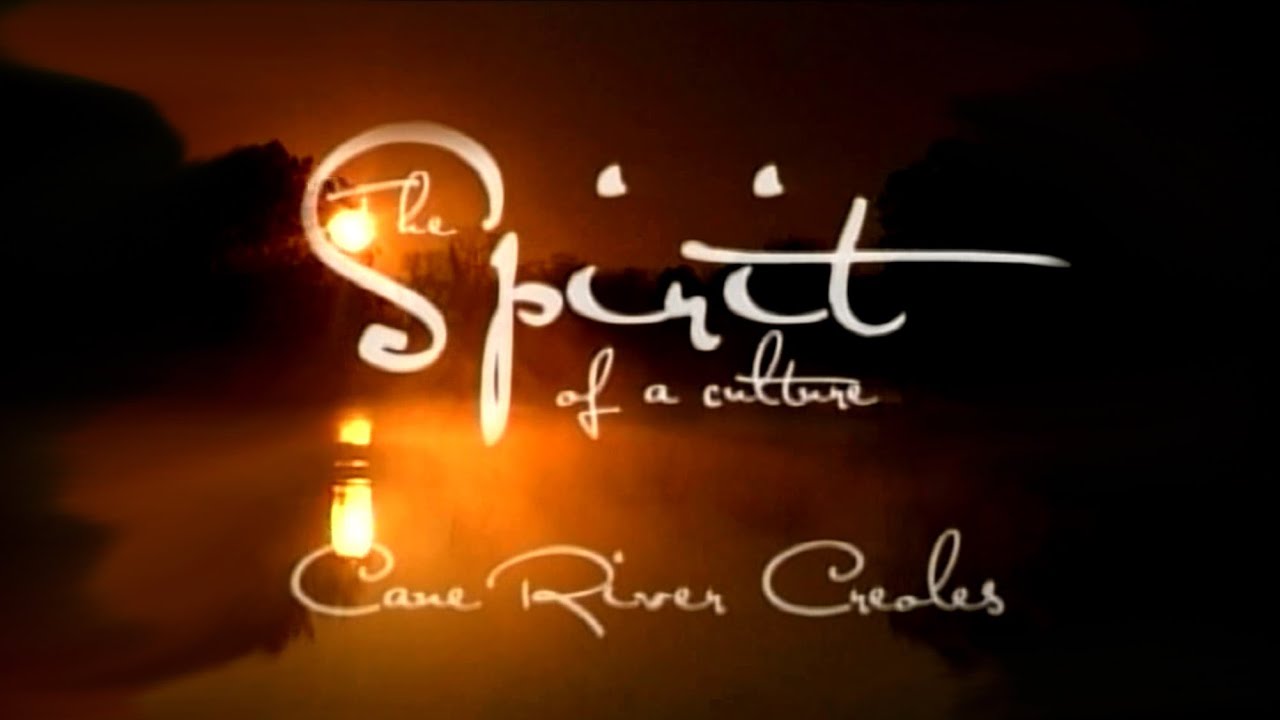 Spirit of a Culture Cane River Creoles YouTube