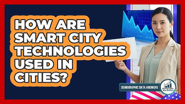 How Are Smart City Technologies Used In Cities? - Demographic Data Answers