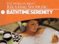 Bathtime serenity  48 minutes of relaxing music from global journey