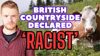 British countryside declared 'racist'...