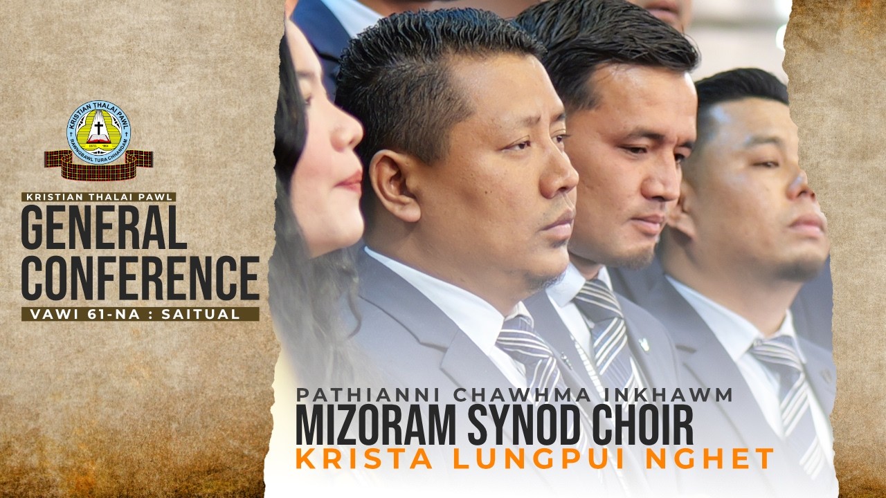 Mizoram Synod Choir - Krista lungpui nghet | KTP Gen. Conf. 2026 (March 1, 2026 - Pathianni Chawhma)