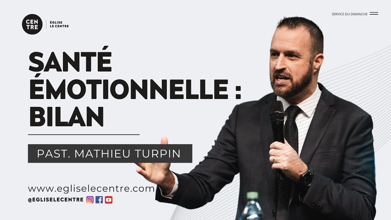 Santé émotionnelle : Bilan | Past. Mathieu Turpin - YouTube