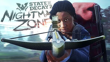 BEST CROSSBOW IN THE GAME! | State of Decay 2 Nightmare Zone Part 7