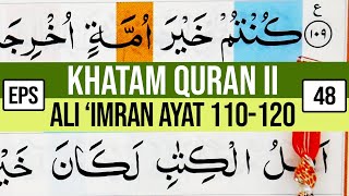 KHATAM QURAN II SURAH ALI 'IMRAN AYAT 110-120 TARTIL  BELAJAR MENGAJI EP 48