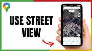 Don't Miss This: Using Street View on Google Maps Mobile - 2026 Update