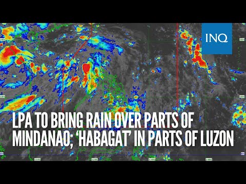LPA to bring rain over parts of Mindanao; ‘habagat’ in parts of Luzon