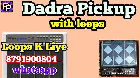 DADRA PICKUP--दादरा पिकअप