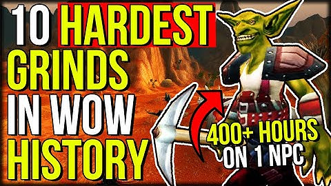 Top 10 HARDEST Grinds In WoW