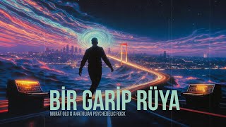 Bir Garip Rüya Murat Olg & Anatolian Psychedelic Rock Üziktürkiye