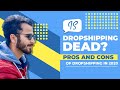 Is Dropshipping Dead in 2020? | Pros and Cons of Dropshipping in 2020