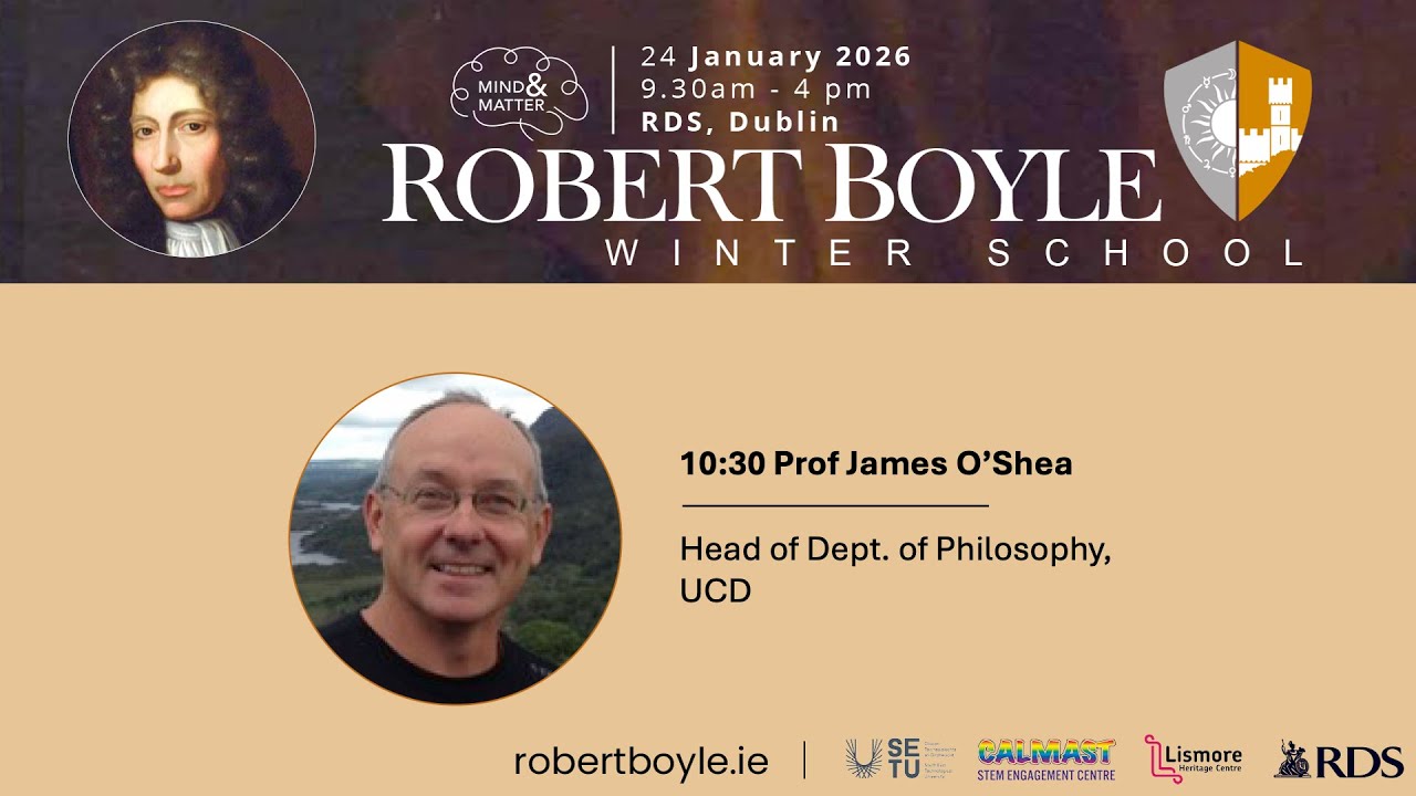 Prof James O'Shea on Philosophy of Mind in the Early Modern Period | Robert Boyle Winter School 2026