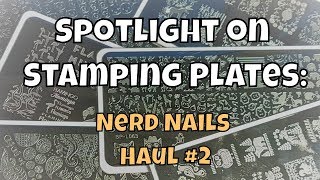 Spotlight on Stamping Plates: Nerd Nails Haul #2