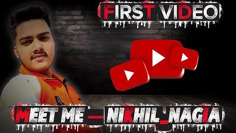 I Upload My First Video On YouTube | MEET ME NIKHIL NAGIA 