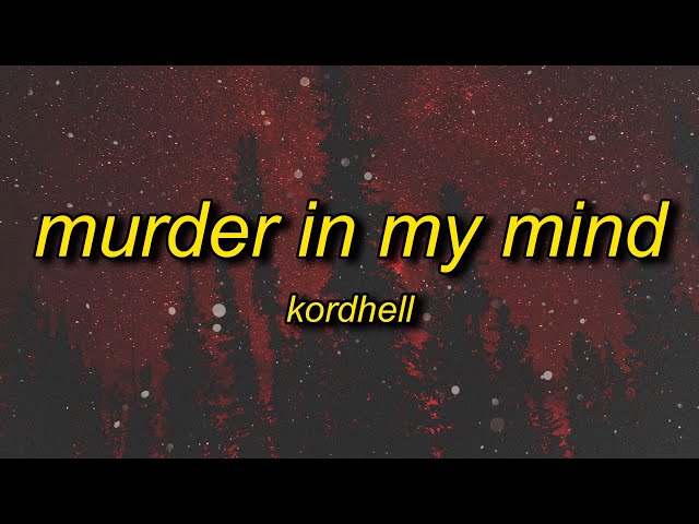 Kordhell - Murder In My Mind (Sped Up) Lyrics class=