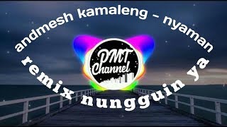DJ Nyaman - admesh Remix Nungguin ya